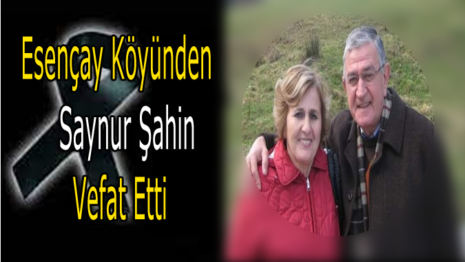 Emekli Öğretmen Saynur Şahin Vefat Etti