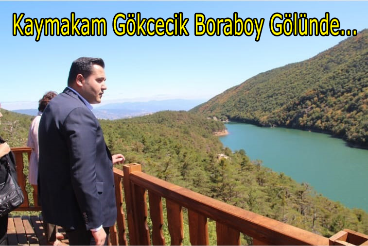 Kaymakam Gökcecik Boraboy Gölünü İnceledi