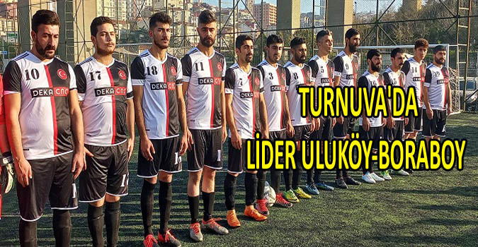 TURNUVA'DA LİDER ULUKÖY-BORABOY 