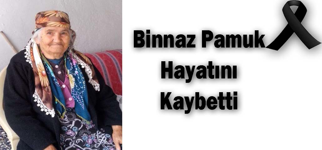 Binnaz Pamuk Hayatını Kaybetti