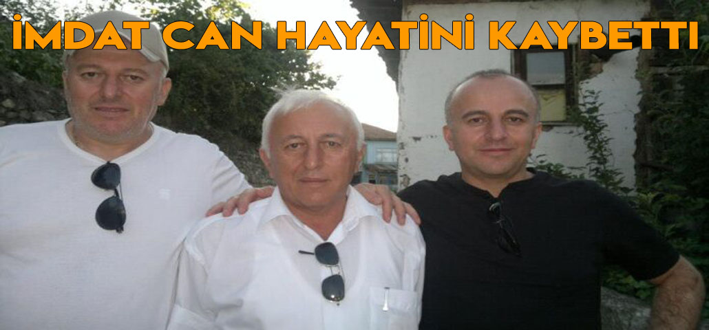 İmdat Can Hayatını Kaybetti