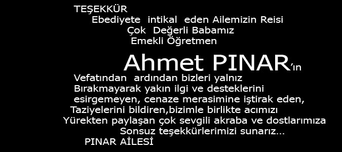 Ahmet PINAR'ın ailesinden Teşekkür mesajı