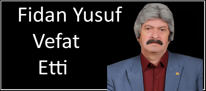 Fidan Yusuf Vefat Etti.