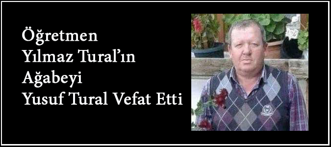 Yusuf Tural Vefat Etti Taşova Haber Sitesi, Yerel Gazete, Haber