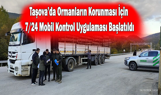 Taşova’da Ormanların Korunması İçin 7/24 Mobil Kontrol Uygulaması Başlatıldı