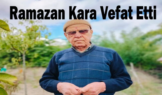 Ramazan Kara Vefat Etti