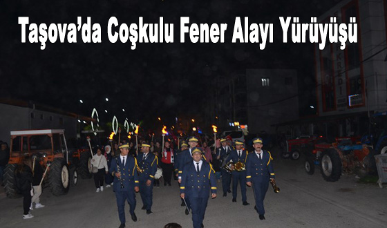  Taşova’da Coşkulu Fener Alayı Yürüyüşü