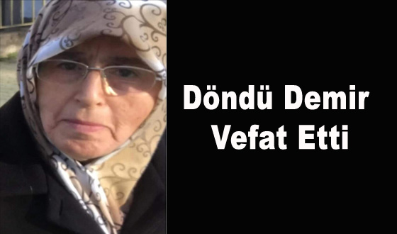 Döndü Demir Vefat Etti