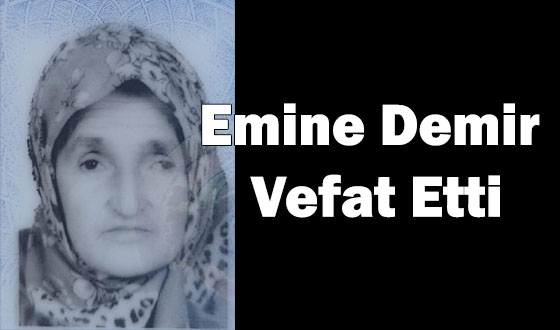 Emine Demir Vefat Etti