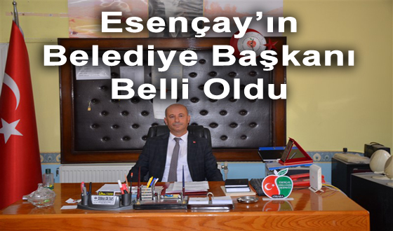 Esençay’ın Belediye Başkanı Belli Oldu