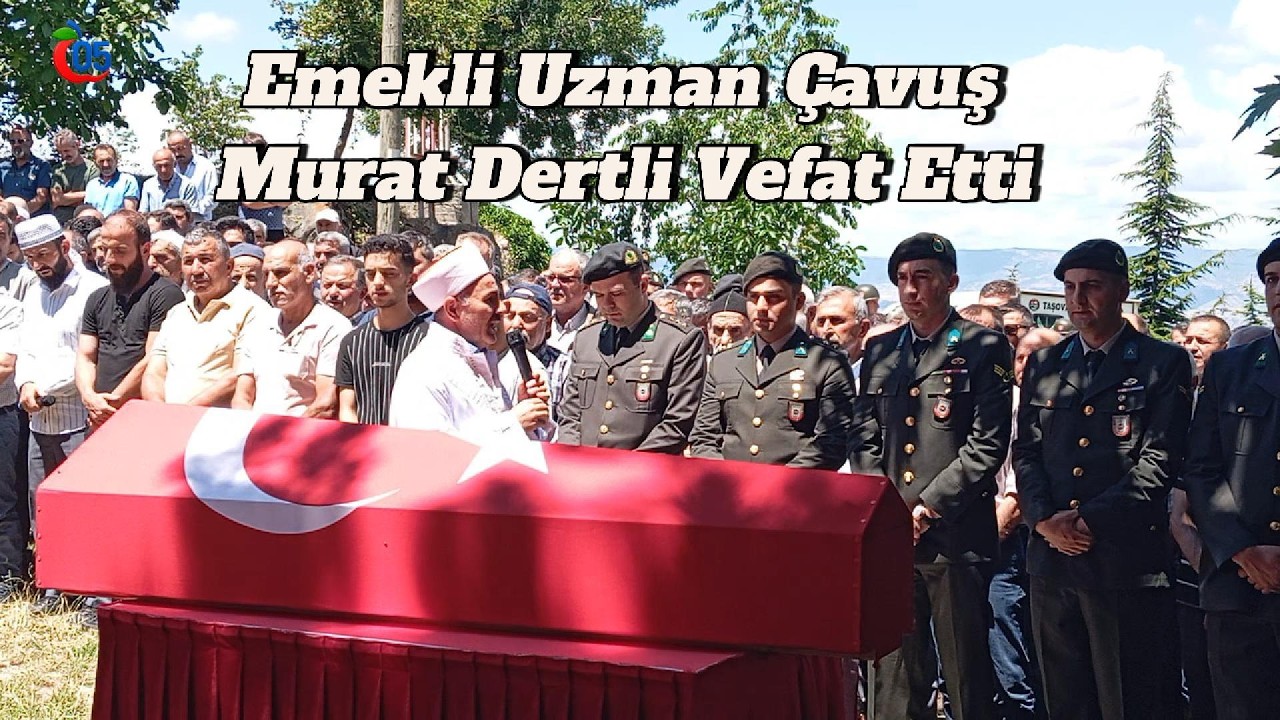 Emekli Uzman Çavuş Murat Dertli Vefat Etti